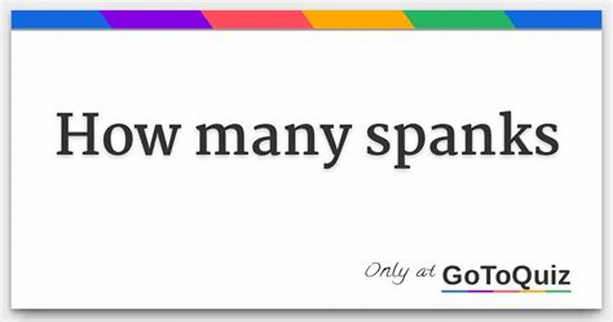 How Many Spanks