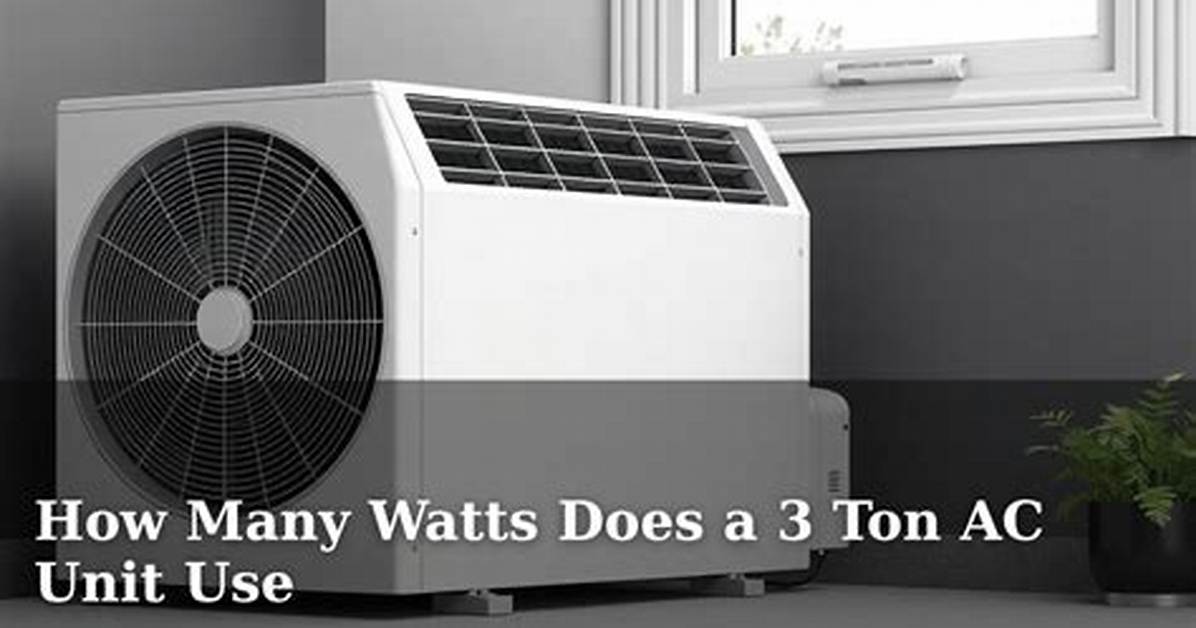 How Many Watts Does a 3 Ton Ac Use