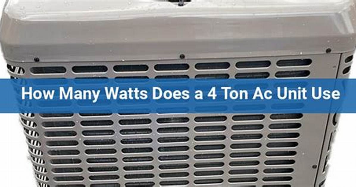 How Many Watts Does a 4 Ton Ac Unit Use