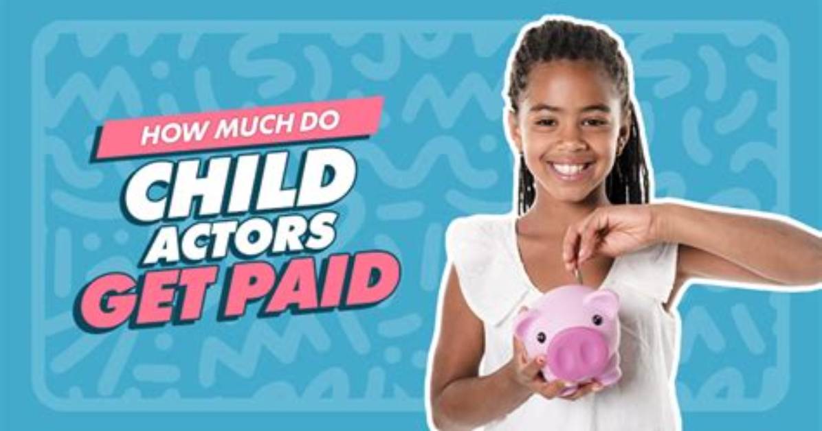 How Much Do Child Actors Make? Pros and Cons, Explained