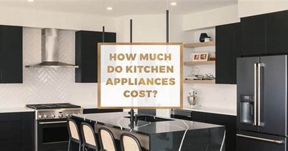 How Much Do Kitchen Appliances Cost