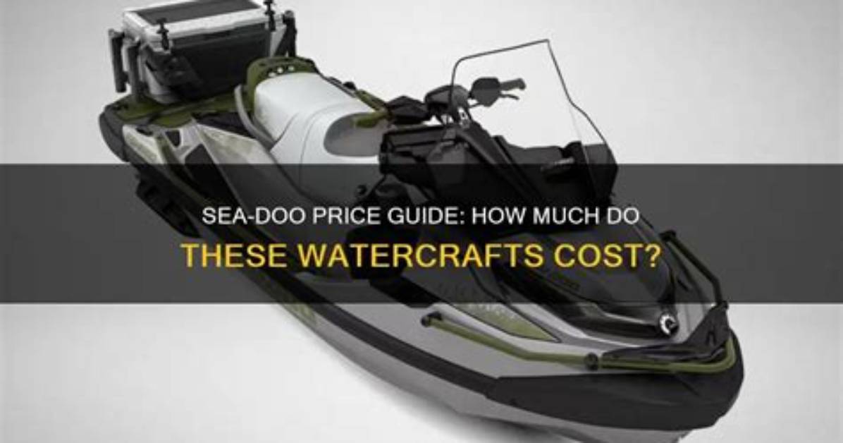 How Much Do Seadoos Cost