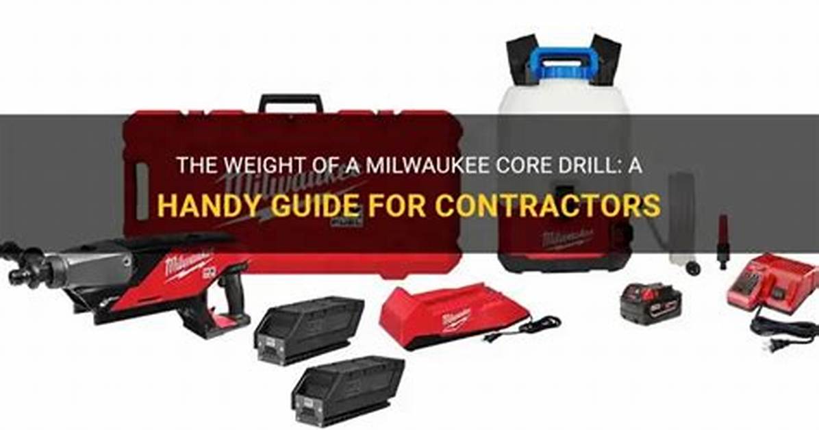 How Much Does a Core Drill Weigh