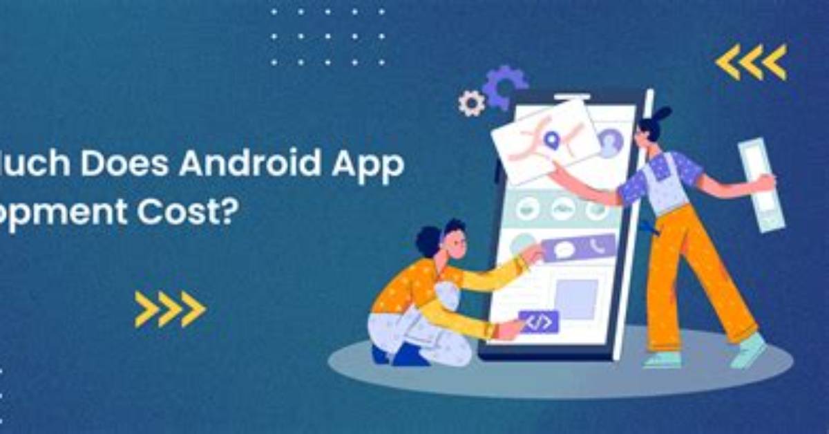 How Much Does an Android App Cost?