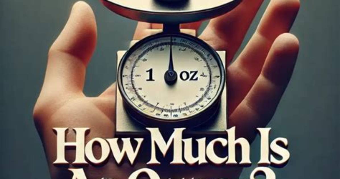 How Much Does an Ounce Weigh in Grams