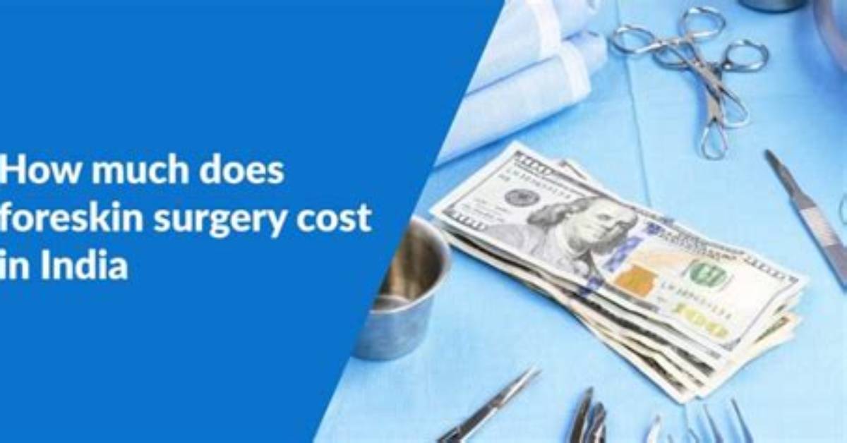 How Much Does Foreskin Surgery Cost?