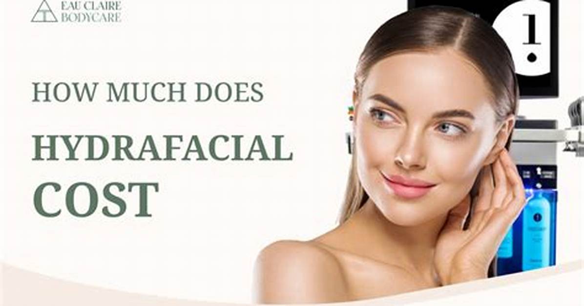 How Much Does It Cost for Hydrafacial?