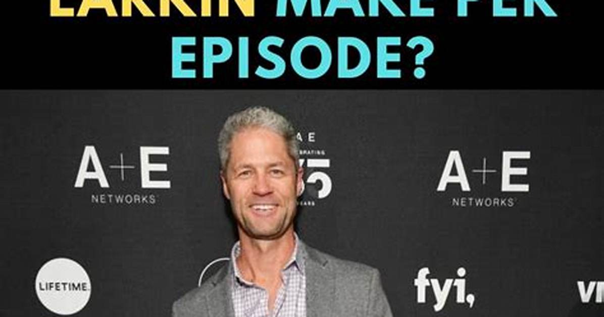 How Much Does Sean Sticks Larkin Make per Episode