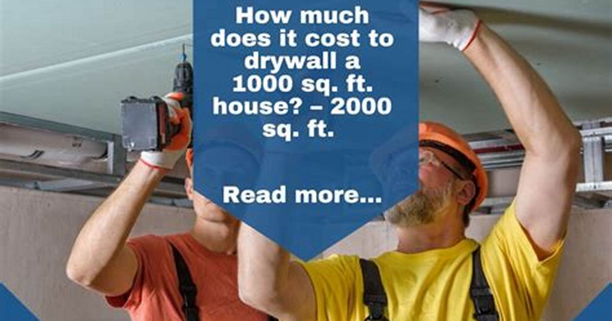 How Much Drywall for a 2000 Sq Ft House