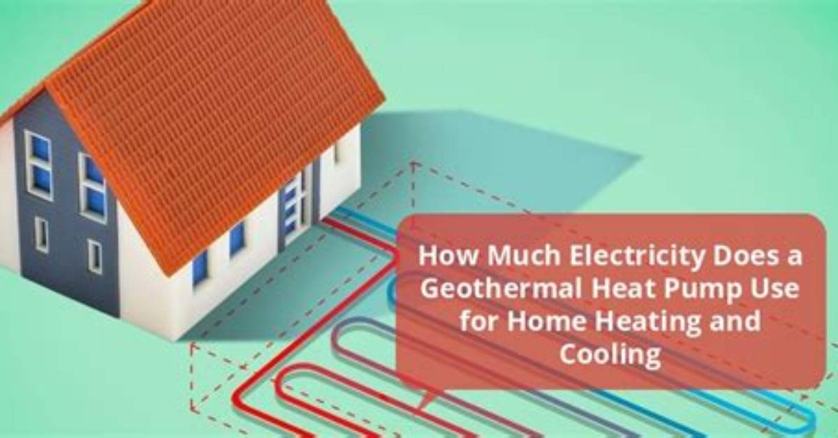 How Much Electricity Does a Geothermal Heating System Use