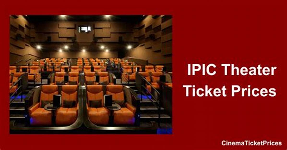 How Much Is an Ipic Ticket