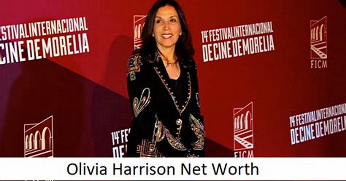 How Much Is Olivia Harrison Worth?