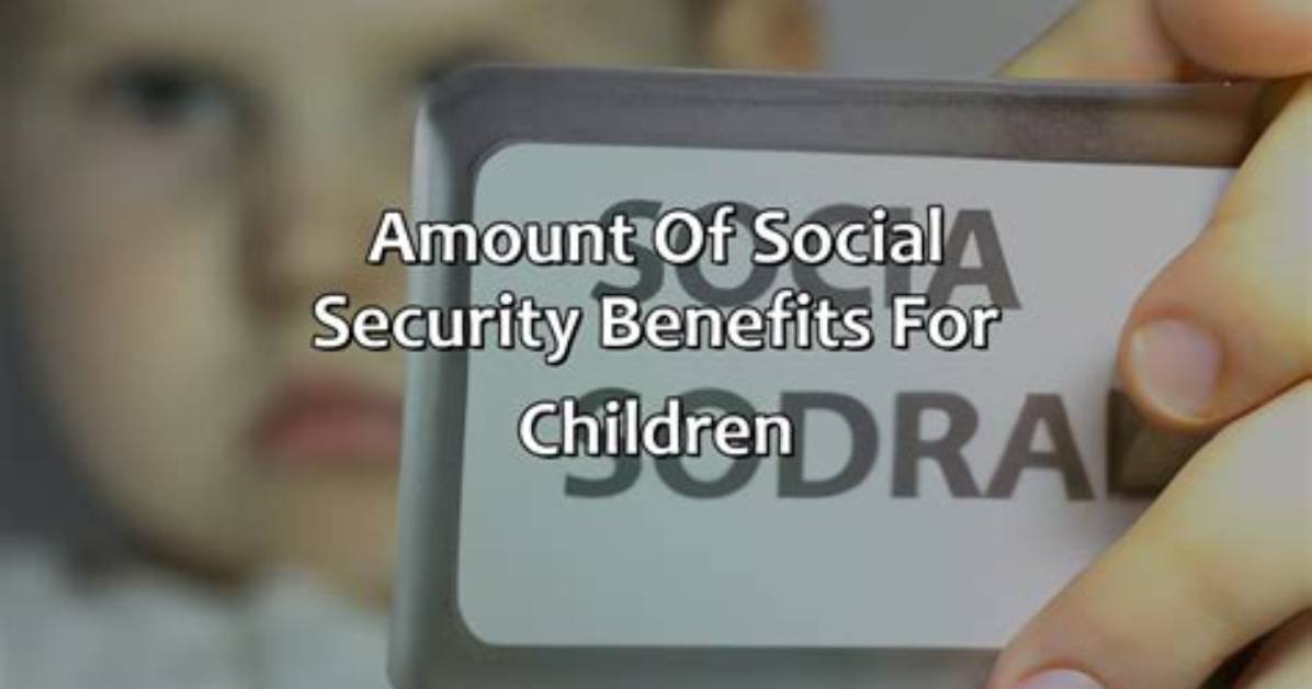 How Much Social Security Does a Child Get from a Deceased Parent