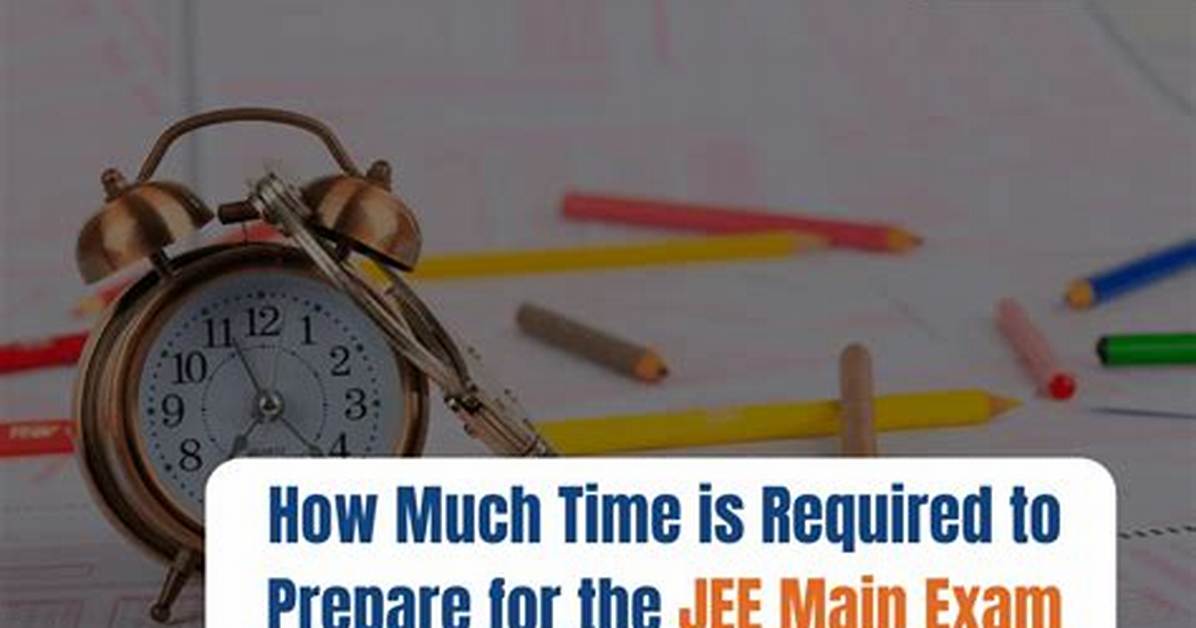 How Much Time Is Required for Jee Main Preparation?