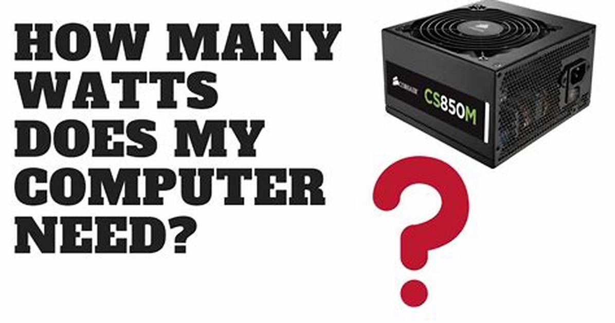 How Much Watts Does My Computer Use?