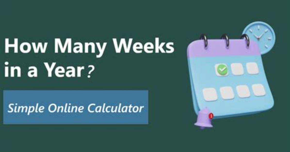 How Much Weeks in a Year