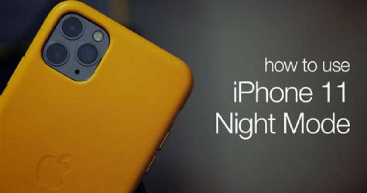 How Night Mode Iphone 11?