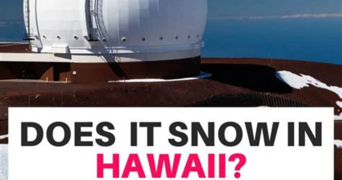 How Often Does Hawaii Snow