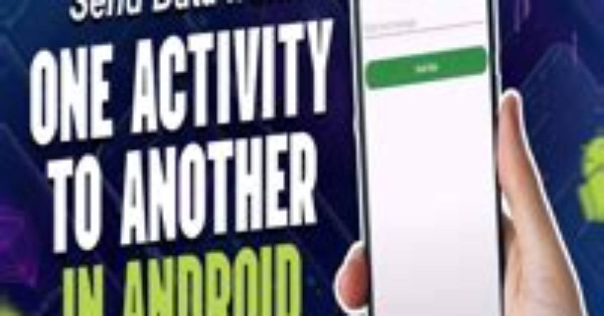 How Send Data from One Activity to Another in Android?