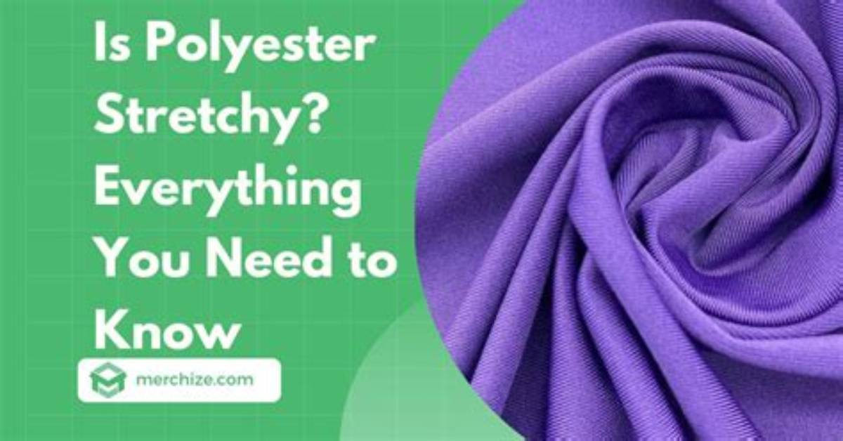 How Stretchy Is Polyester?