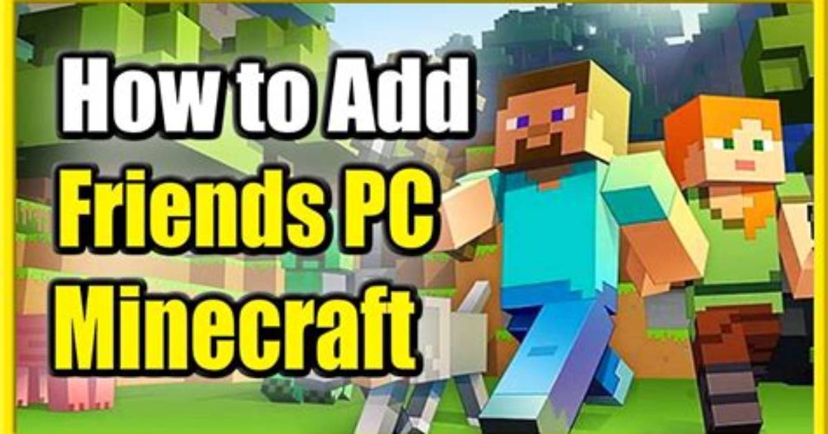 How to Add Minecraft Friends on Pc