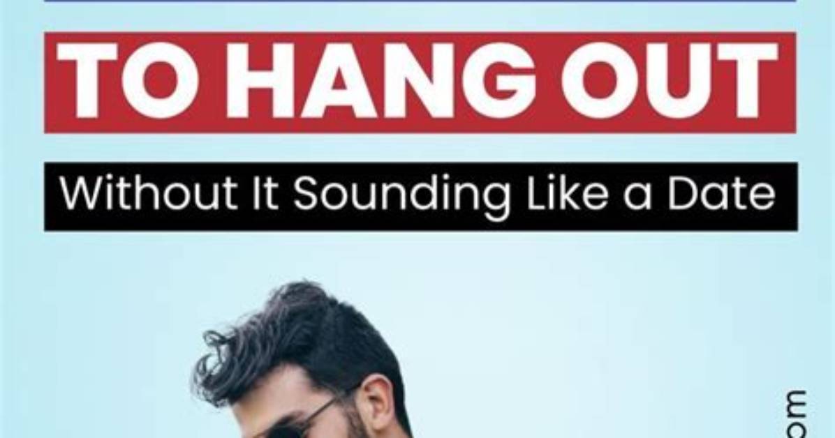 How to Ask a Girl to Hang Out