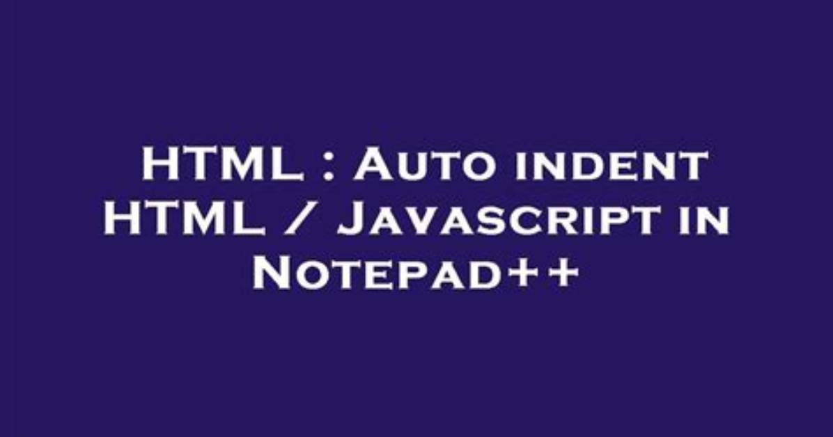 How to Auto-Format / Indent Xml/Html in Notepad++