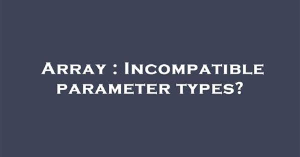How to Avoid "Incompatible Parameter Types in Lambda Expression" When Adding to an Arraylist?