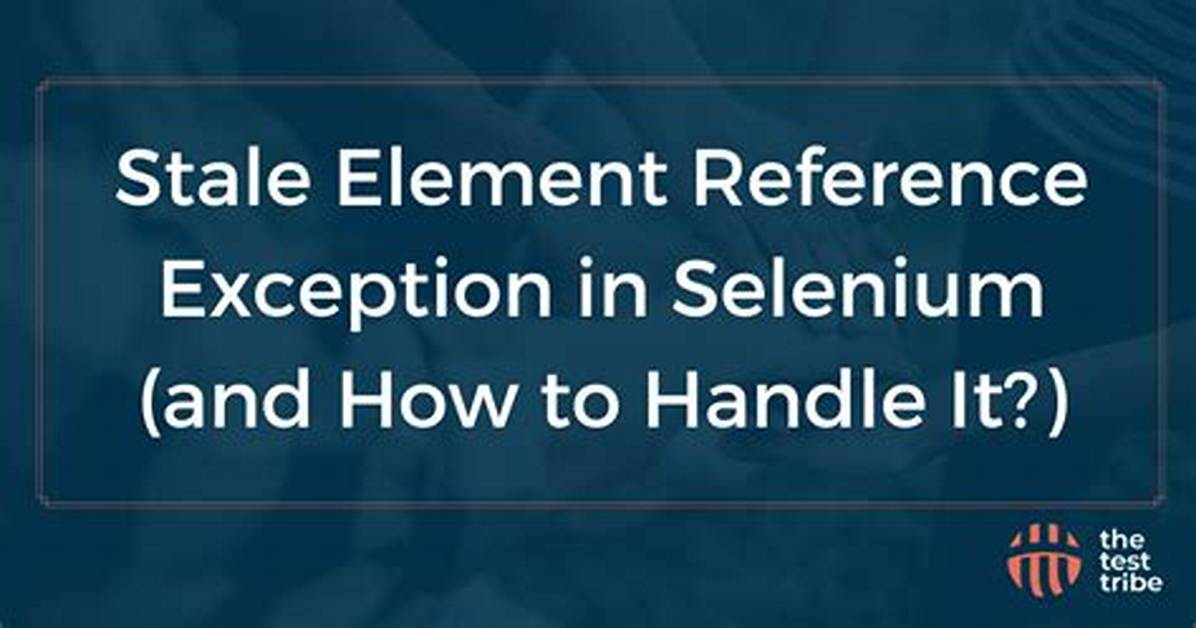 How to Avoid "Staleelementreferenceexception" in Selenium?