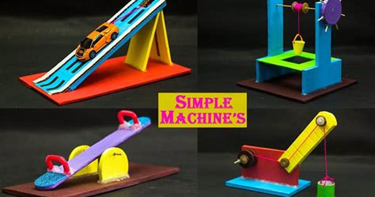 How to Build Simple Machines