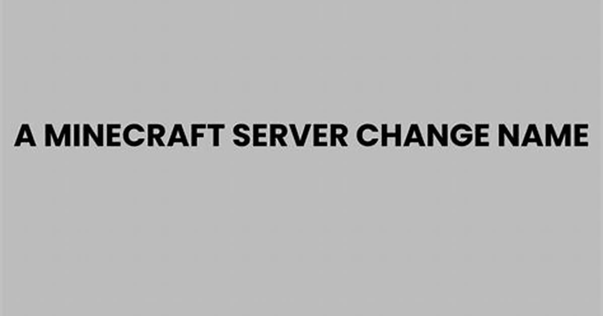 How to Change Minecraft Server Name