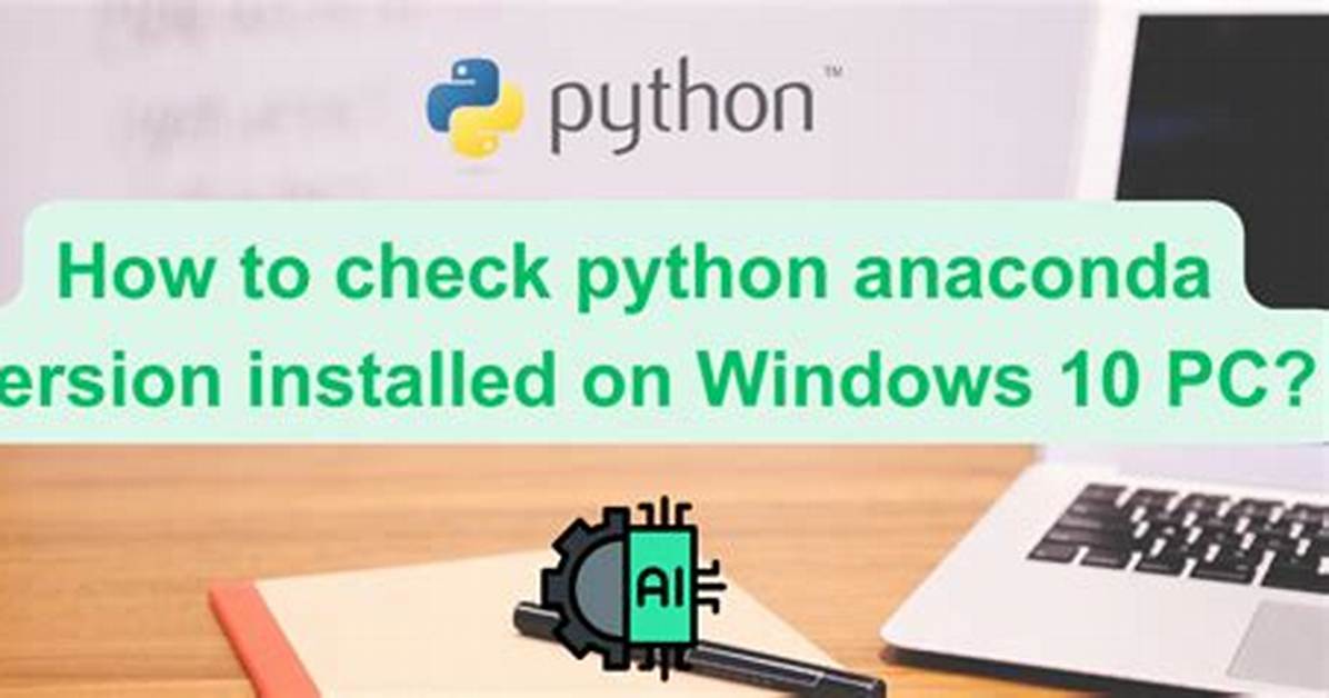 How to Check Python Anaconda Version Installed on Windows 10 Pc?