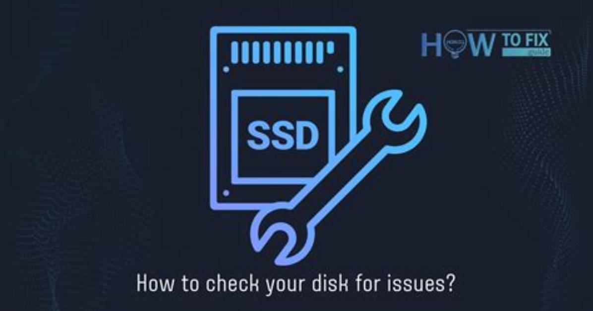 How to Check Your Disk for Issues?