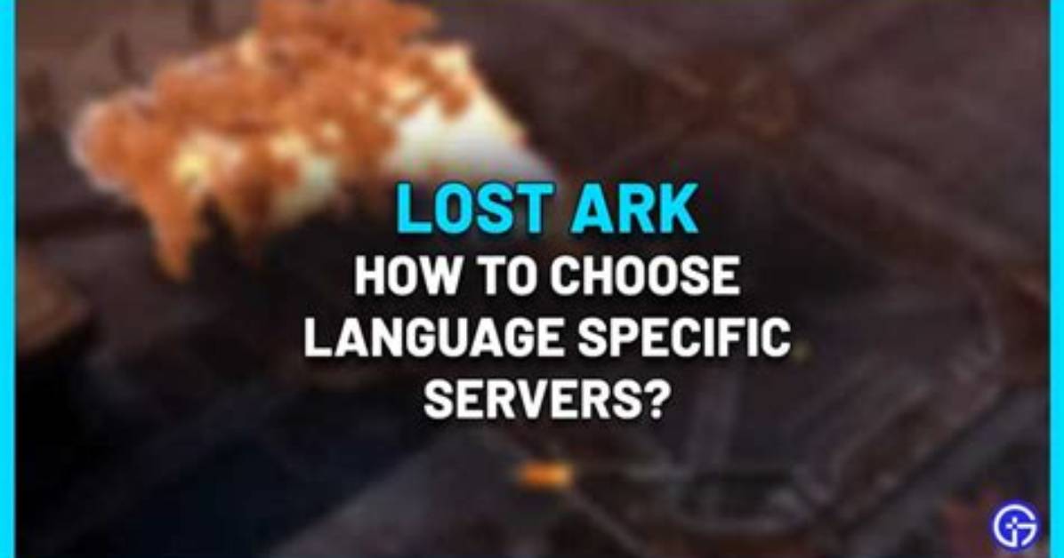 How to Choose a Specific Language Server in Lost Ark?