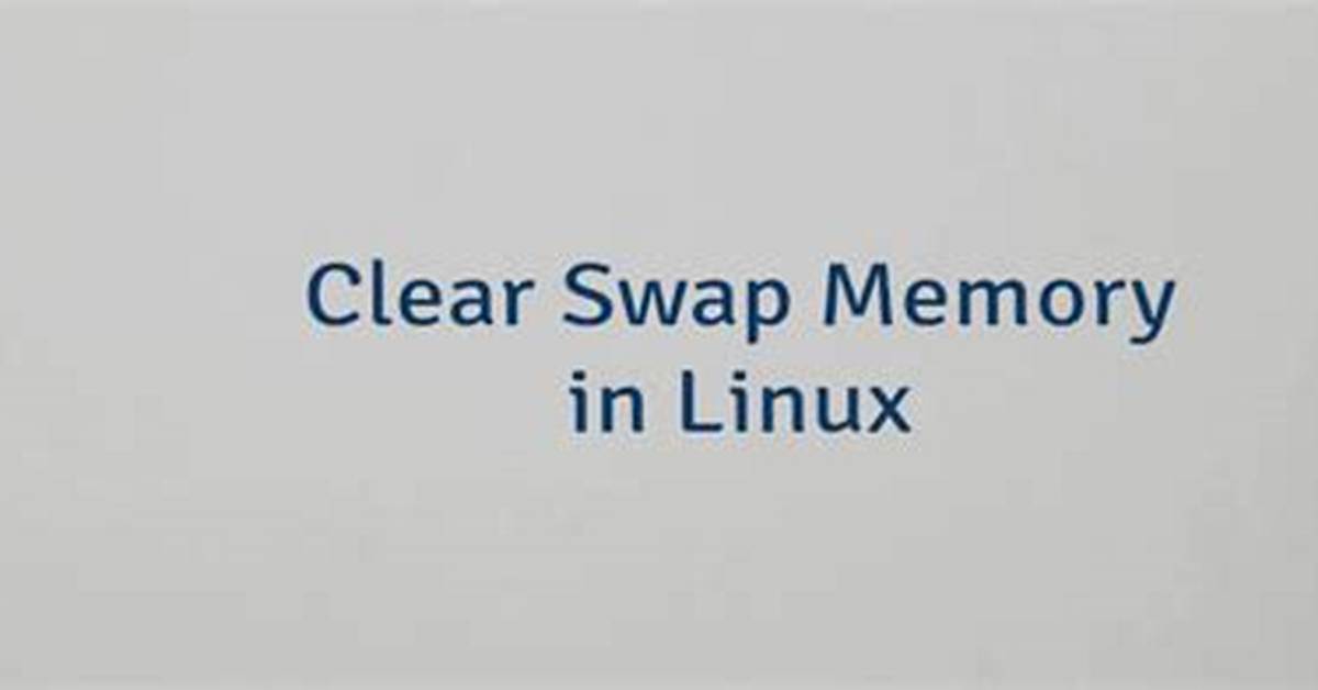 How to Clear Swap Memory in Linux?