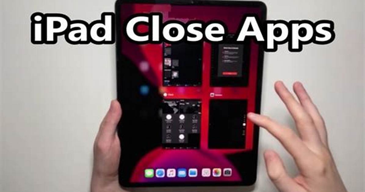 How to Close Apps on Ipad?