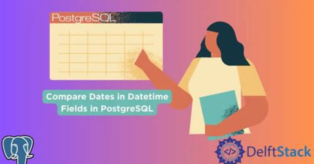How to Compare Dates in Datetime Fields in Postgresql?