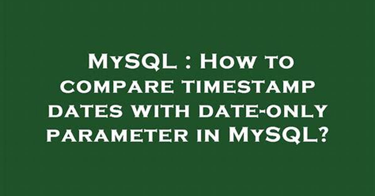 How to Compare Timestamp Dates with Date-Only Parameter in Mysql?