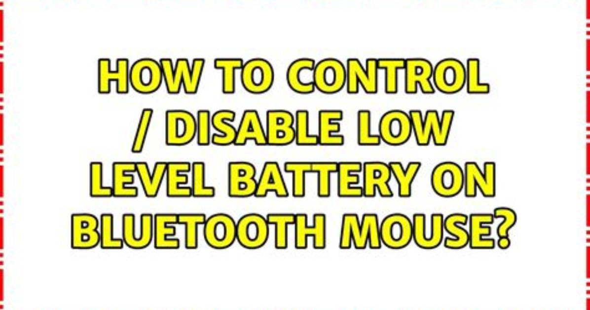 How to Control / Disable Low Level Battery on Bluetooth Mouse