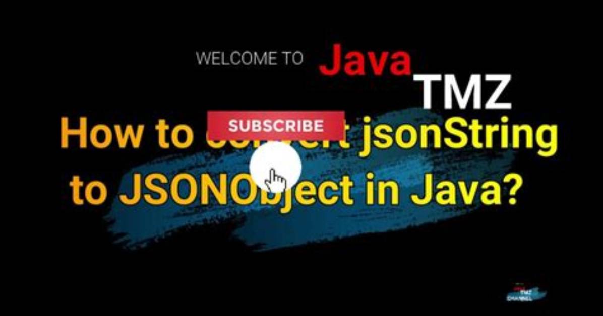 How to Convert jsonString to Jsonobject in Java