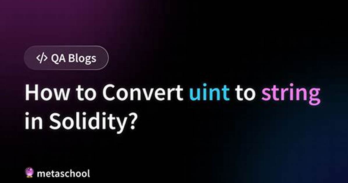 How to Convert Uint to String in Solidity?