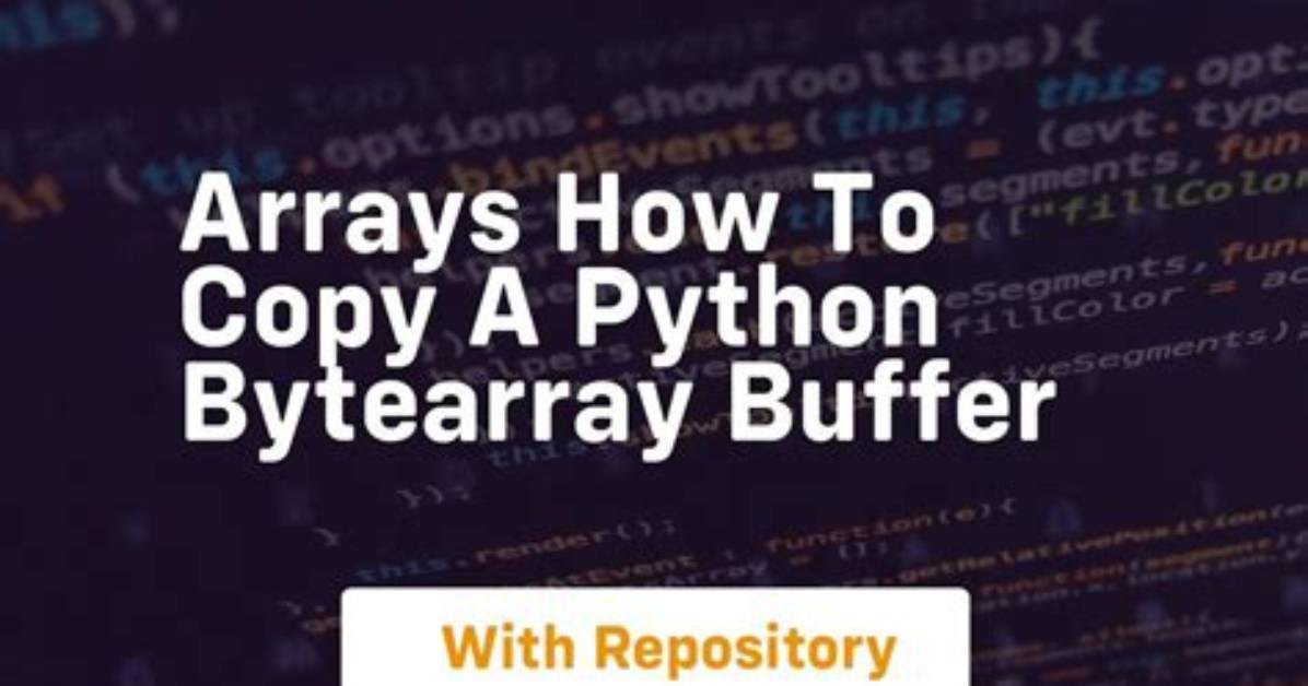 How to Copy a Python Bytearray Buffer?