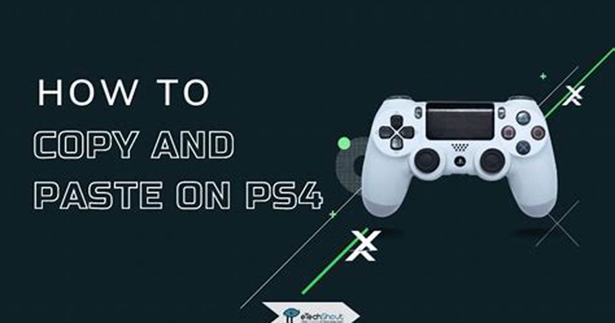 How to Copy and Paste Ps4?