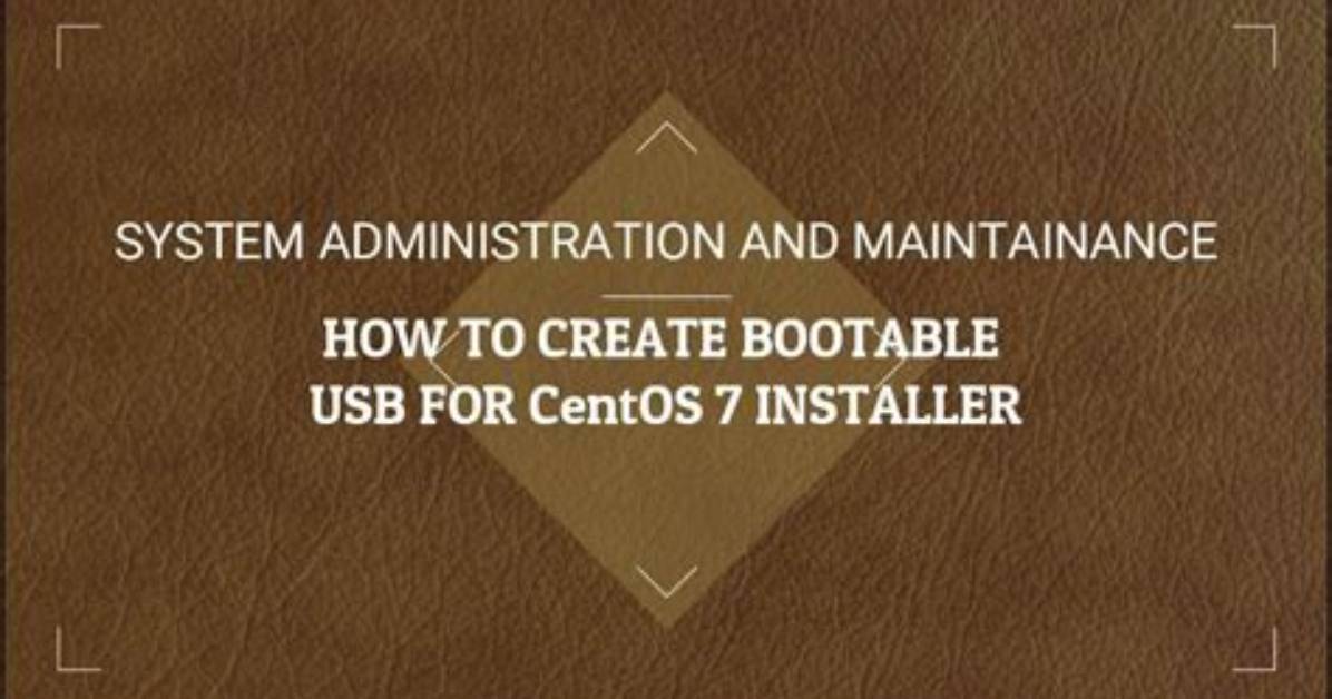 How to Create Bootable Usb Centos 7