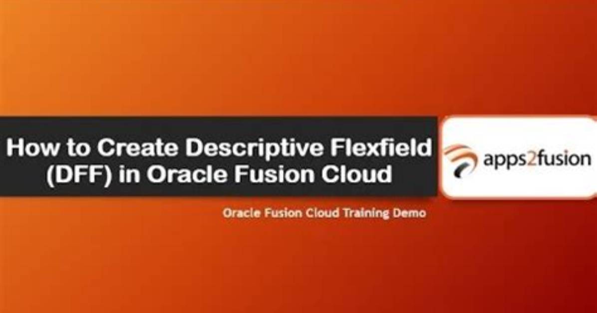 How to Create Descriptive Flexfield Dff in Oracle Fusion Cloud