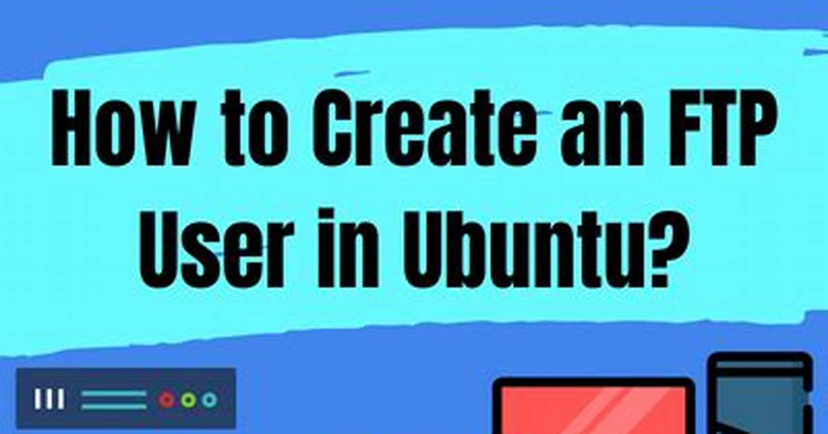 How to Create Ftp User in Linux Ubuntu