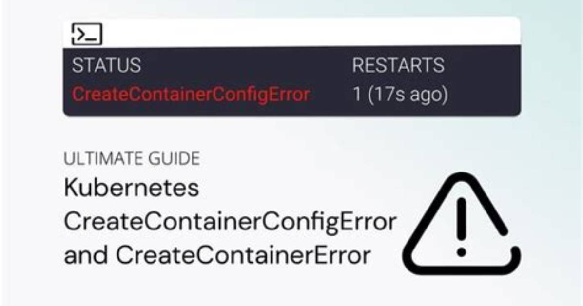 How to Debug Kubernetes Createcontainerconfigerror