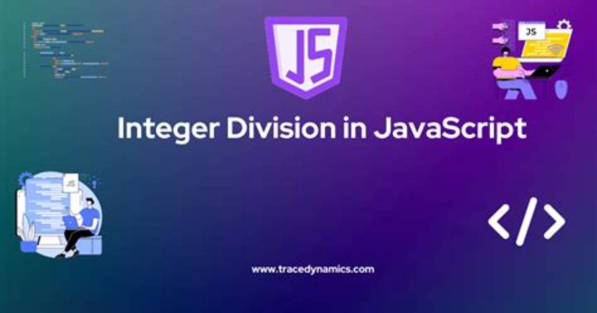 How to Do Integer Division in Javascript (Getting Division Answer in Int Not Float)? [Duplicate]