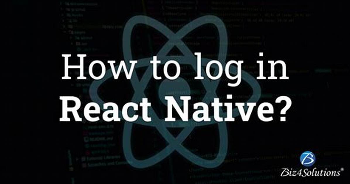 How to Do Logging in React Native