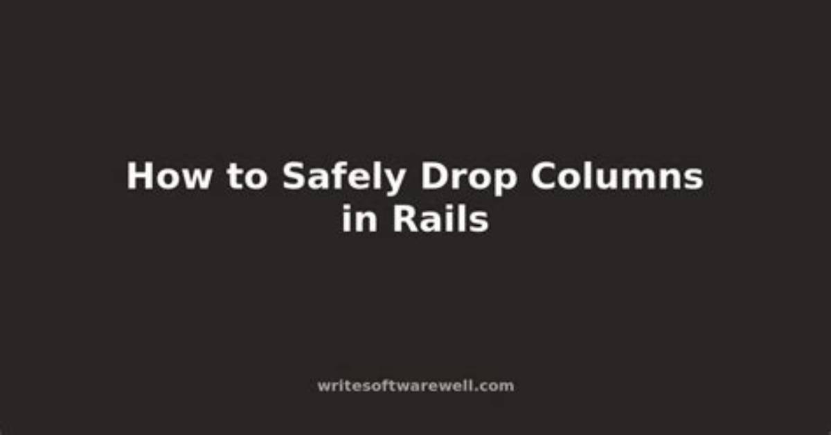 How to Drop Columns Using Rails Migration